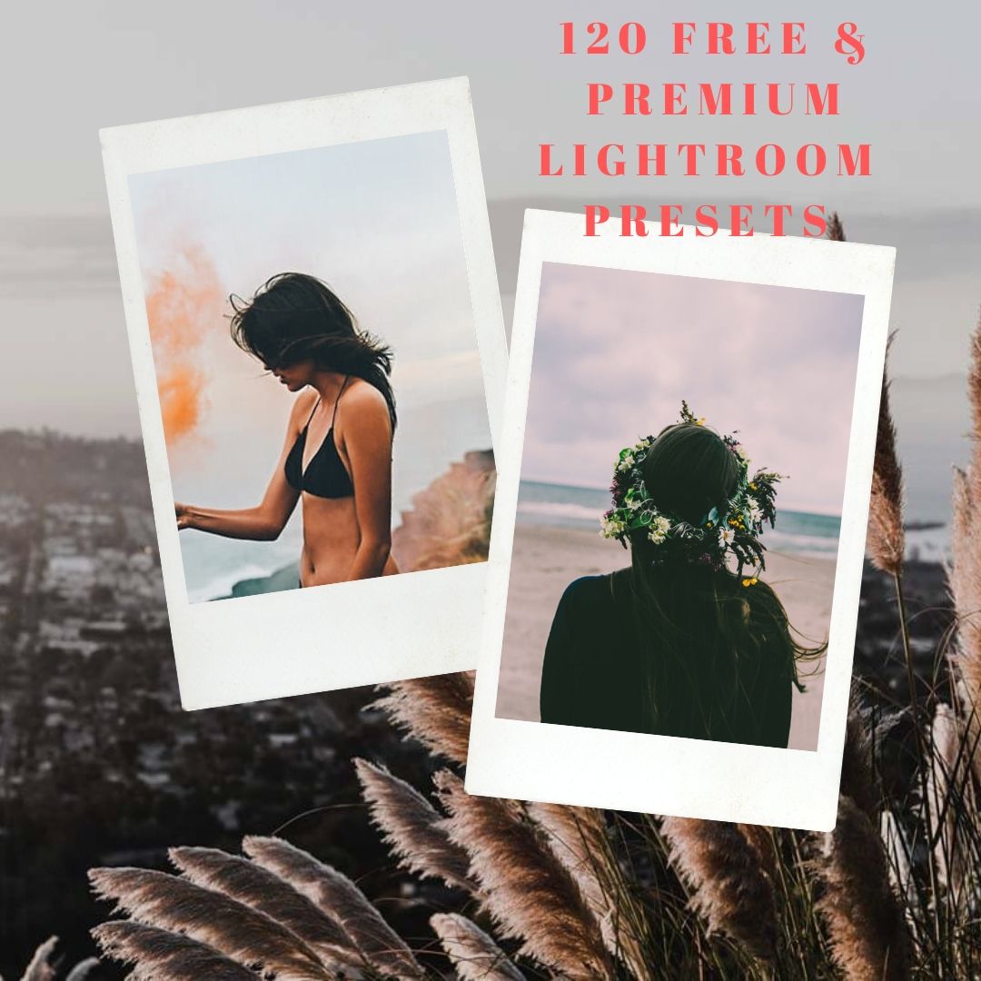 120 Free Premium Lightroom Presets To Enhance Your Photos