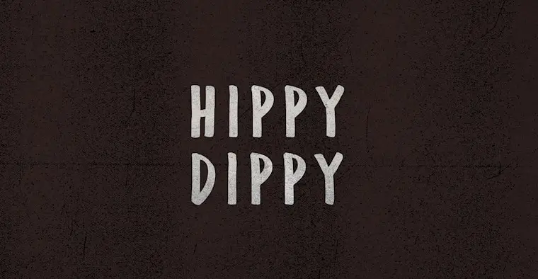 hippy dippy